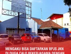 Mengaku Bisa Daftarkan BPJS JKN Di Duga Calo Bekerjasama Dengan Ordal Dinsos Kab, Sukabumi