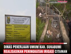 Dinas Pekerjaan Umum Kab,Sukabumi Realisasikan Peningkatan Irigasi Citaman