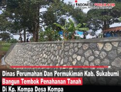 Dinas Perumahan Dan Permukiman Kab,Sukabumi Bangun Tembok Penahanan Tanah Di Kp Kompa Desa Kompa