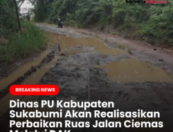 Dinas PU Kabupaten Sukabumi Akan Realisasikan Perbaikan Ruas Jalan Ci emas Melalui DAK