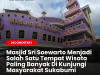 Masjid Sri Soewarto Menjadi Salah Satu Tempat Wisata Paling Banyak Di Kunjungi Masyarakat Sukabumi