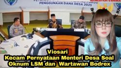 Viosari Kecam Pernyataan Menteri Desa Soal Oknum LSM dan Wartawan Bodrex