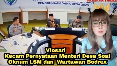 Viosari Kecam Pernyataan Menteri Desa Soal Oknum LSM dan Wartawan Bodrex